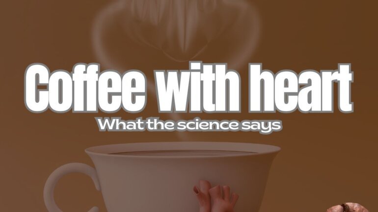 Coffee with heart: What the science says.