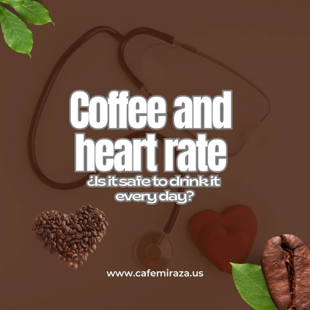 #CoffeeAndHeartRateIsItSafeToDrinkItEveryDay, #MiRazaCoffee