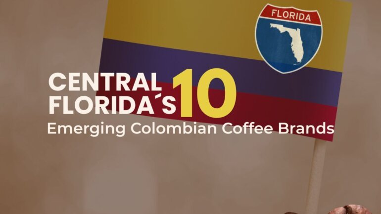 Central Florida´s 10 Emerging Colombian Coffee Brands