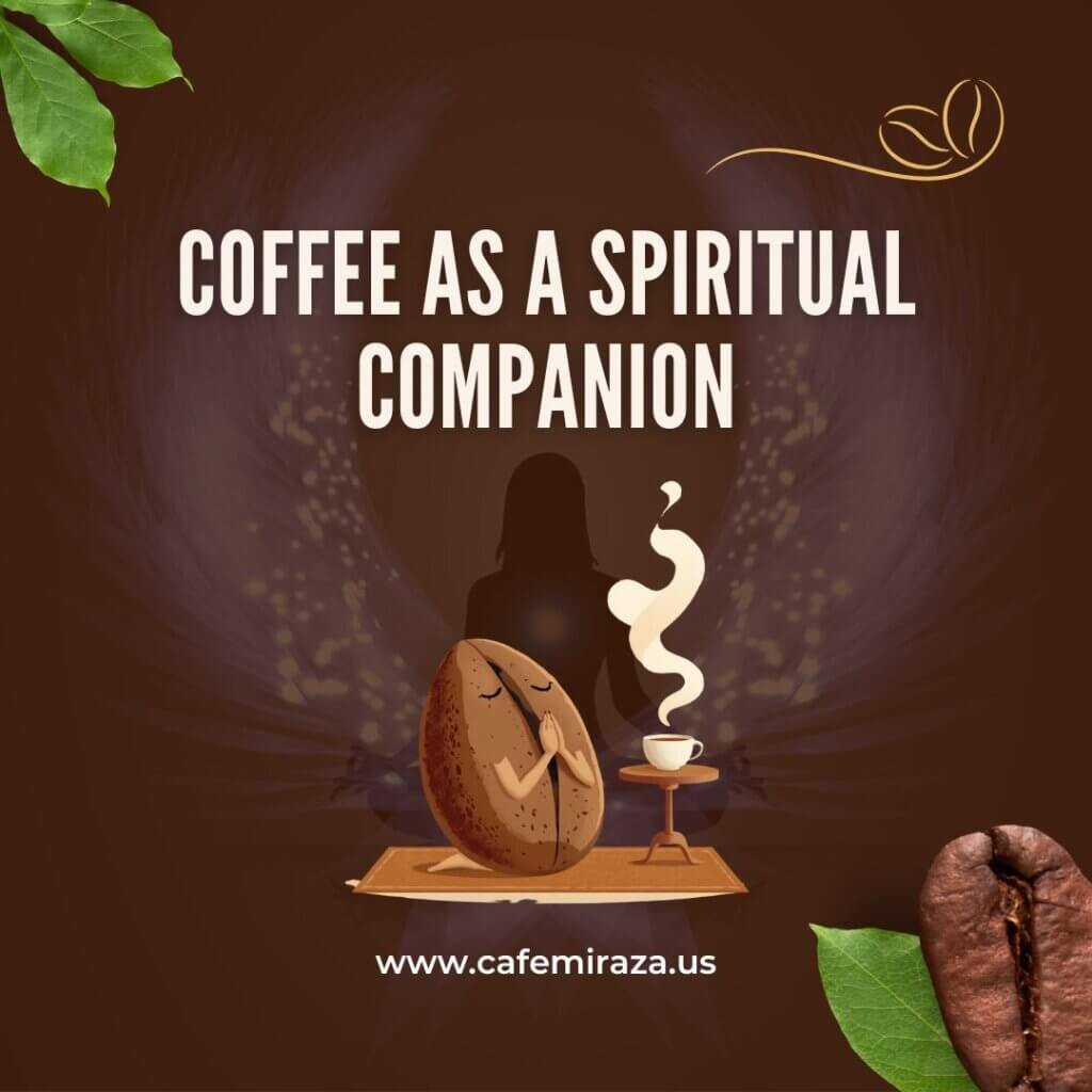 #Cafemiraza.us, #CoffeeAndSpirituality, #CoffeeMeditations, 
#CoffeeAsASpiritualCompanion, #MiRazaColombianCoffeeFlorida
