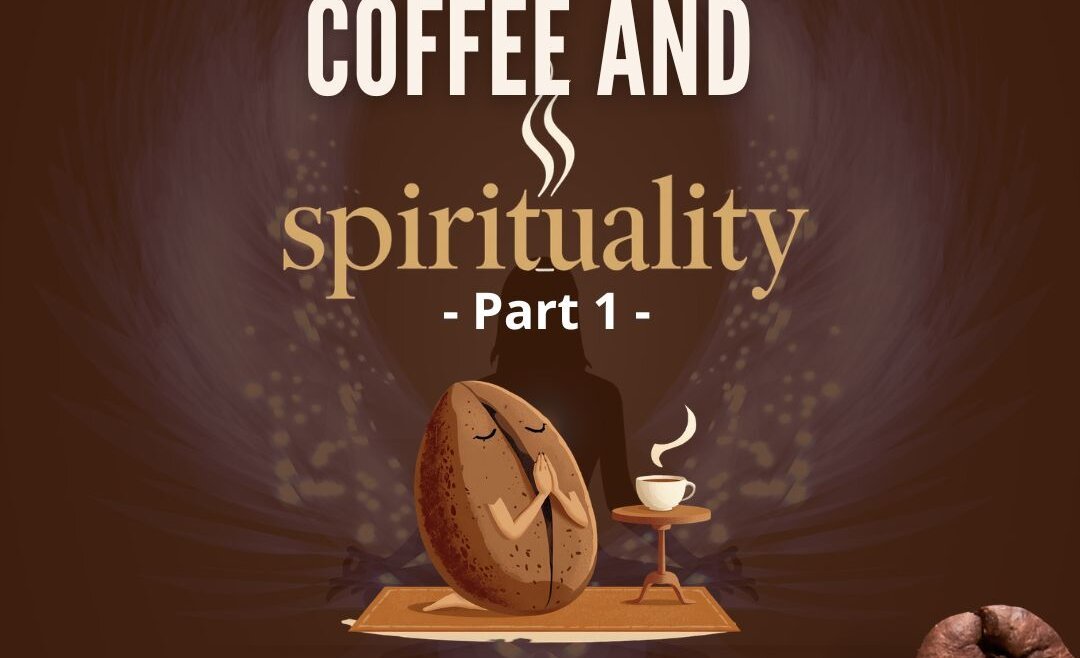 Coffee and spirituality. Part 1.
