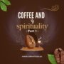 Coffee and spirituality. Part 1.